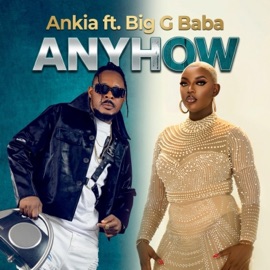 ANYHOW (feat. Big G Baba) Ankia