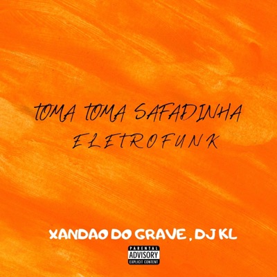 TOMA TOMA SAFADINHA ELETROFUNK . (feat. DJ KL) - Single