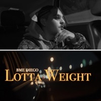 Lotta Weight - Single - BME Diego
