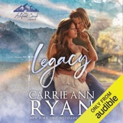 Legacy: Ashford Creek, Book 1 (Unabridged) - Carrie Ann Ryan