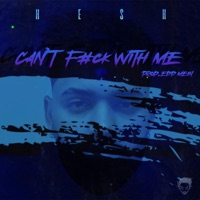Can't F#ck With Me - Single - Hesh Bello