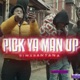 PICK YA MANS UP Single