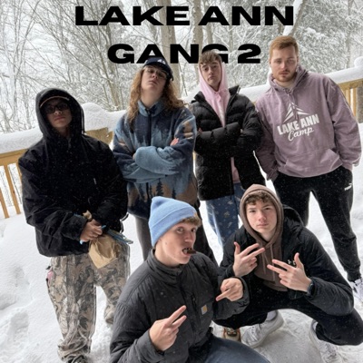 Lake Ann Gang 2 (feat. Big Grah & F.R.I.D.G.E.) - Single