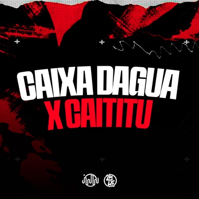 Caixa Dagua X Caititu (feat. NEGUINHO TDT) - Single