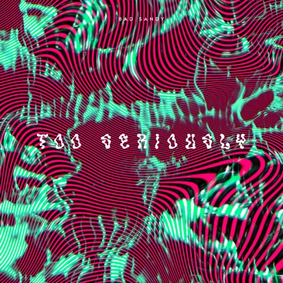 Too Seriously - Single