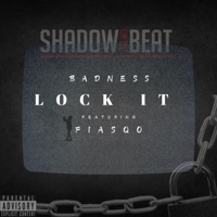 LOCK IT (feat. Badness & Fiasqo) - Single - Shadow on the Beat