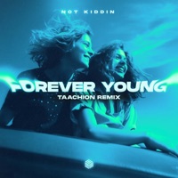Forever Young (TAACHION Remix) - Single - Not Kiddin