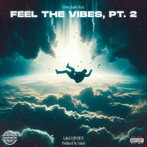 Feel the Vibes, Pt. 2 (feat. Kadoe Beatz)