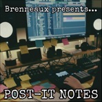 Brenneaux Presents: Post - It Notes