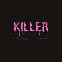 Killer - Single - Celina Sharma & Girls Like You