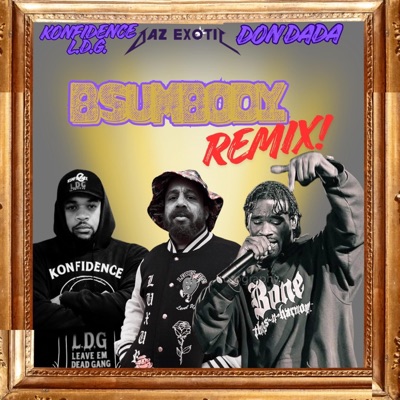 B Sumbody (feat. Don Dada G.N.D. & Konfidence) [REMIX 1] - Single