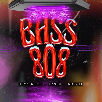 Bass 808 (feat. Krypi Glock & NolyPe) - Single