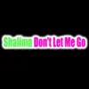 Don't Let Me Go