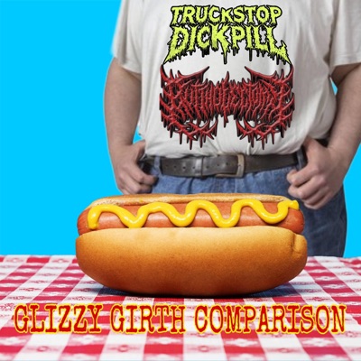 GLIZZY GIRTH COMPARISON (feat. BUTTHOLECTOMY) - Single
