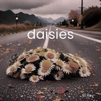 daisies - Single - El Ray