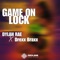 Game On Lock (feat. Drexx Braxx) - Dylah Rae lyrics