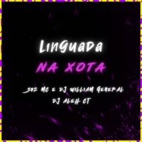 Linguada na Xota - Single - Soz MC, DJ Aleh da CT & DJ William General