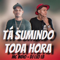 Ta Sumindo Toda Hora - Single - Mc Indio & DJ LÉO LB