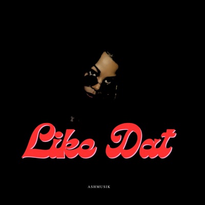 Like Dat - Single