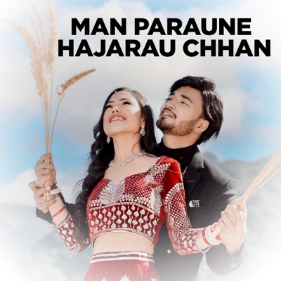 Man Paraune Hajarau Chhan (feat. Roshani Shrestha, Shree Shrestha, Cd Vijaya Adhikari & Annu Chaudhary) - Single