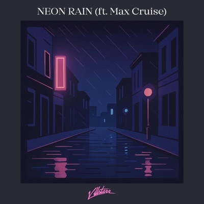 Neon Rain (feat. Max Cruise) - Single