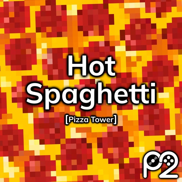 Hot Spaghetti (From "Pizza Tower")