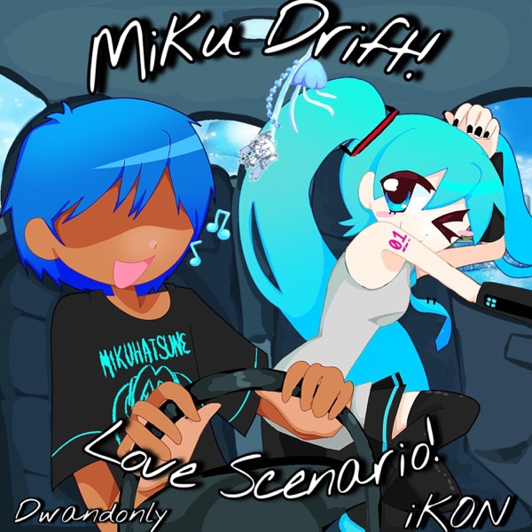 Miku Drift! / Love Scenario!