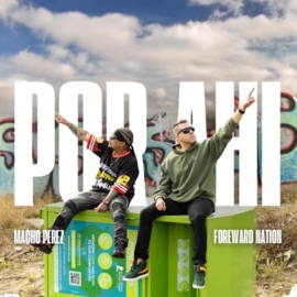 Por Ahi Foreword Nation & Macho Perez