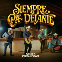 Siempre Pa' Delante - Single - Grupo Comando Hg