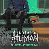 No, I'm not a Human (Original Soundtrack)