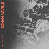 STEADY HANDS - Single - TEMITOPE