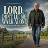 LORD, DON'T LET ME WALK ALONE - Sundown Sessions new Song