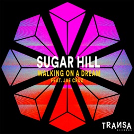 Walking on a dream (feat. Jae Cruz) [Extended Mix] Sugar Hill