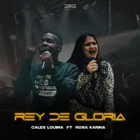 Rey De Gloria — Cales Louima, Rosa Karina