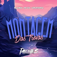 MONTAGEM DAS TREVAS - Single - MC LIPEX, Mc Gw & CarlosVerso