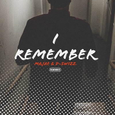 I REMEMBER (feat. DSwizz) - Single
