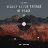 JW Songs - Searching for Friends of Peace artwork