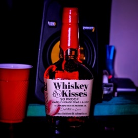 Whiskey Kisses 90 Proof (feat. Lanez) Katelyn Paige