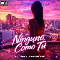 Ninguna Como Tu (feat. Darian Bae) - Single - Ez Dray