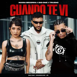 Big One, Maria Becerra & Trueno – Cuando Te Ví CROSSOVER #5 – Single (2024)