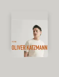 收听 Oliver Katzmann、观看音乐视频、阅读小传、查看巡演日期等 ！
