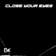 Close Your Eyes Single