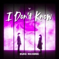 I Don't Know - Single - Duke Mahone