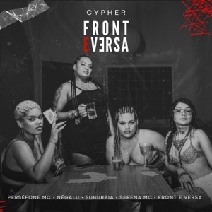 Cypher - Front e Versa (feat. Nêgalu, SerenaMC, Suburbia & Perséfone MC) [RCR Remix]