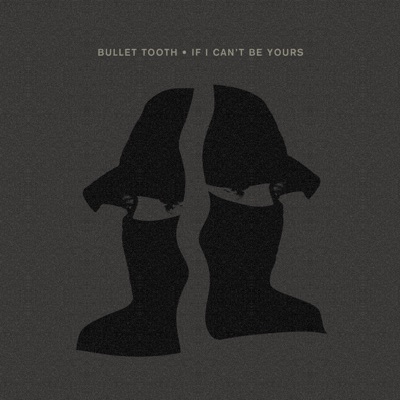 IF I CAN'T BE YOURS - EP