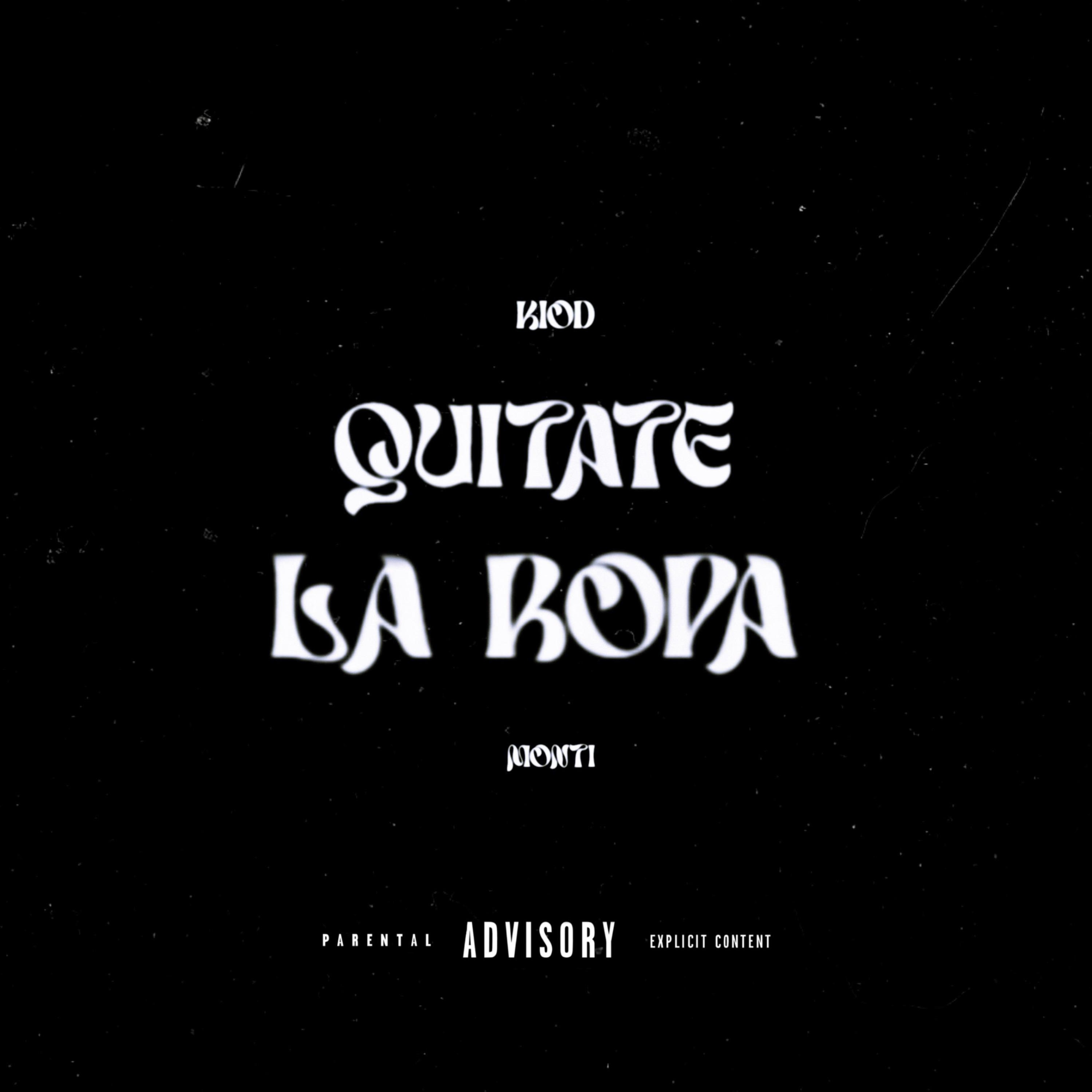 QUÍTATE LA ROPA (feat. Monti) - Single by Kiod album cover