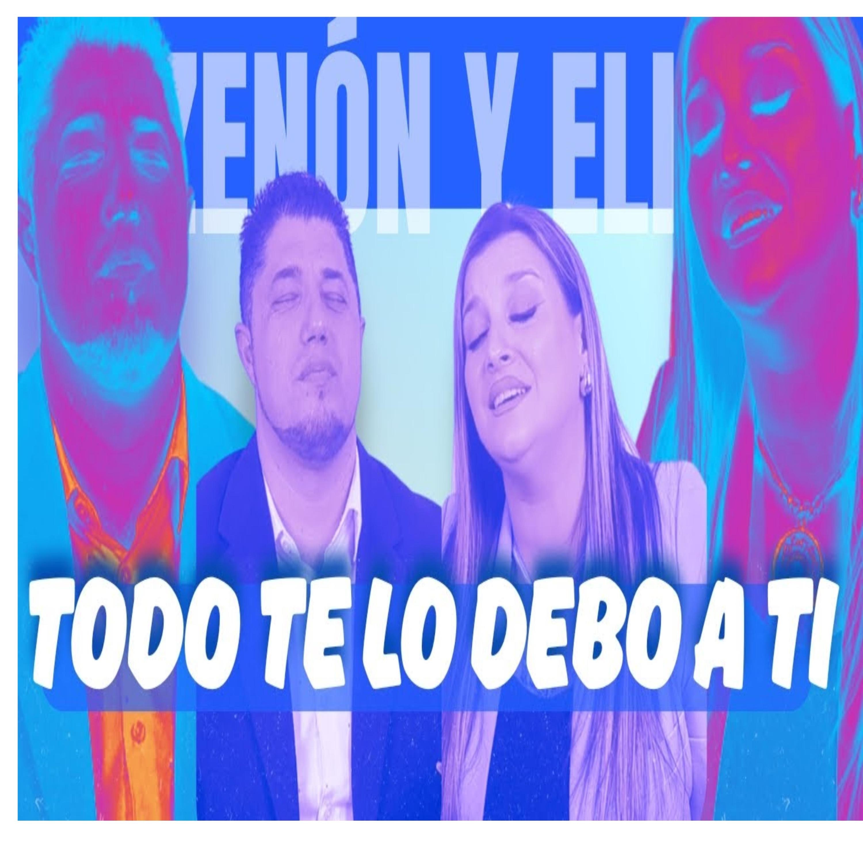 Todo te lo debo a ti - Single