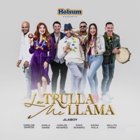 La trulla me llama - Single - J.Laboy, Carlos Garcia, Carlos Nevárez, Willito Otero, Karla Marie, Zayra Pola, José Eduardo Santana & Rafael Romero Rosario