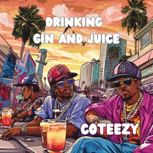 Drinking Gin and Juice