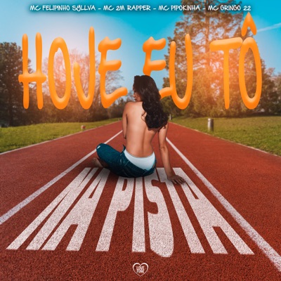 Hoje Eu Tô na Pista (feat. mc gringo 22) - Single